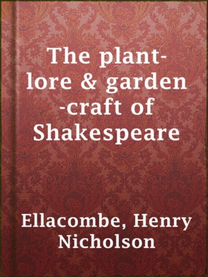 cover image of The plant-lore & garden-craft of Shakespeare